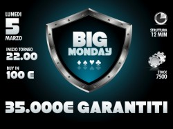 Lunedì 5 marzo festeggeremo il rientro dal PPT con un Big Monday da 35mila Euro