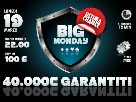Big Monday Ultima Chance: ancora 40mila euro garantiti!