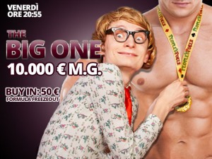 Venerdì alle 20:55 approfitta del Big One… 10.000 Euro garantiti per un weekend da urlo!
