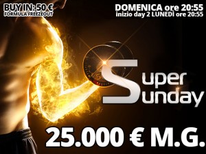 Domenica prossima tornerà il Super Sunday classico, in formula Freezeout, con 25mila Euro garantiti